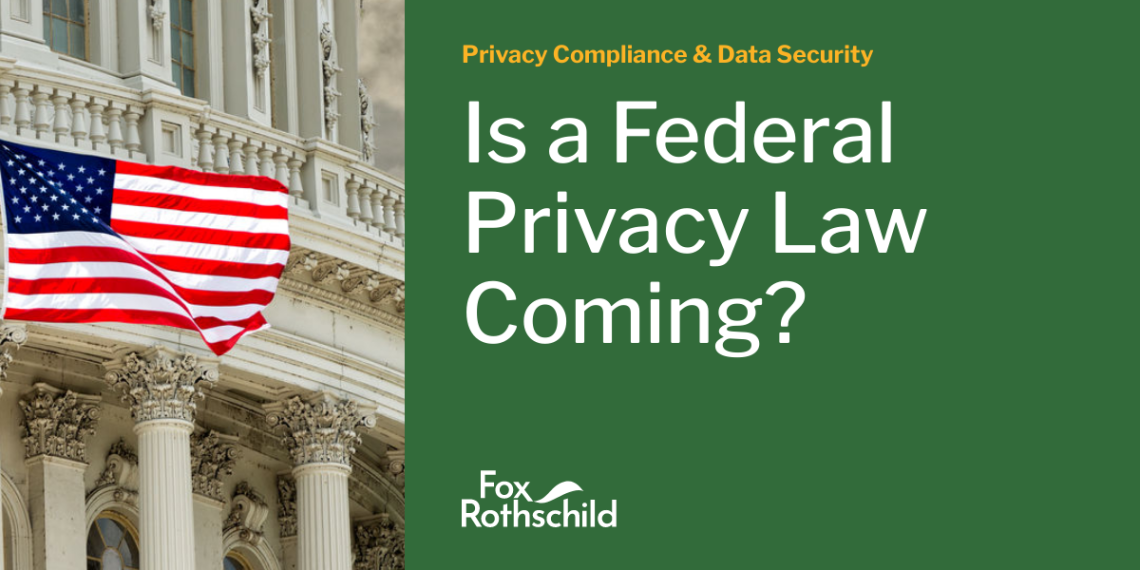 Is a Federal Privateness Legislation Coming?