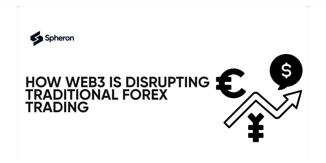 How Web3 is Disrupting Conventional Foreign exchange Buying and selling