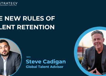 The New Guidelines of Expertise Retention with International Expertise Advisor Steve Cadigan