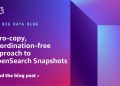 Zero-copy, Coordination-free method to OpenSearch Snapshots