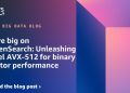Save massive on OpenSearch: Unleashing Intel AVX-512 for binary vector efficiency