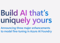 Saying new fine-tuning fashions and methods in Azure AI Foundry