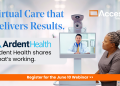 How Ardent Well being is Utilizing Digital Care to Clear up Hospitals’ Most Urgent Challenges